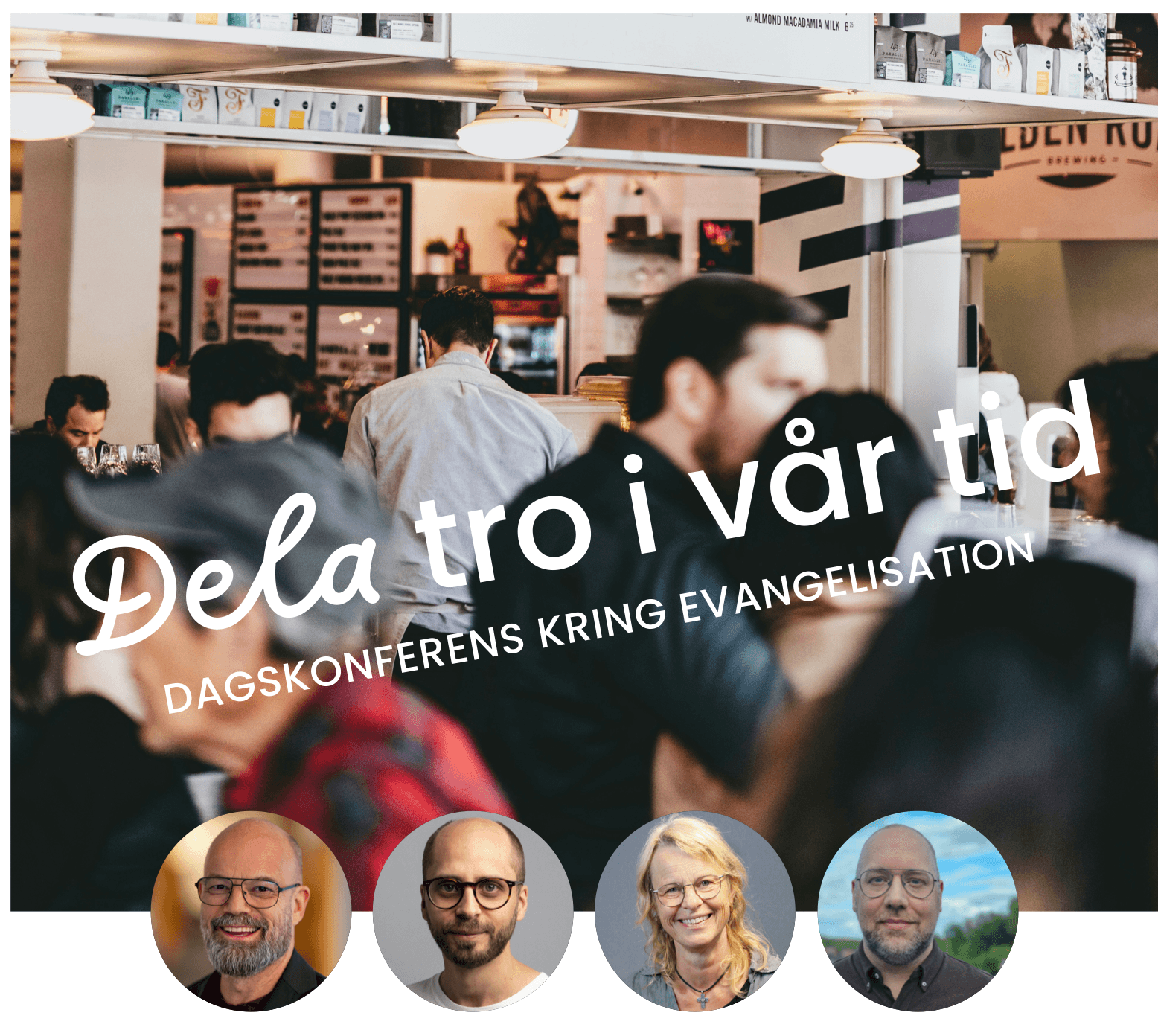 Dela tro i vår tid – dagskonferens om evangelisation